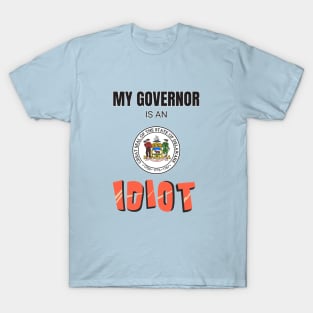 Delaware My governor is an idiot T-Shirt